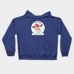 Oh Deer Christmas is here! - Christmas Kids Hoodie